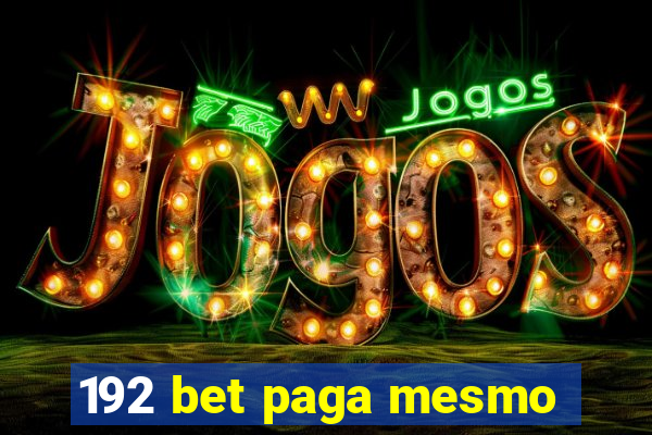 192 bet paga mesmo